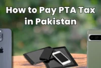 Guide to Paying PTA Taxes on Mobile Phones via Banking Apps